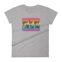 You Be You II Womens Tee *SPECIAL EDITION*